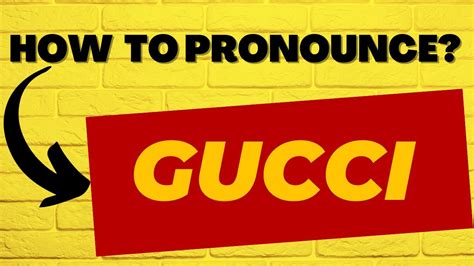 gucci meaning pronunciation|how do you say Gucci.